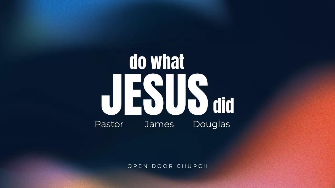 do what Jesus did